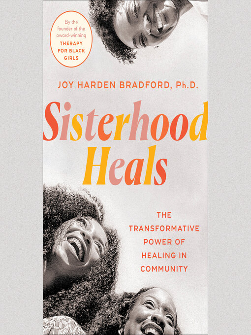 Title details for Sisterhood Heals by Joy Harden Bradford, PhD - Available